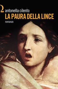 Antonella Cilento - La paura della lince